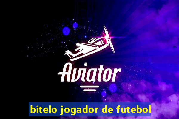 bitelo jogador de futebol